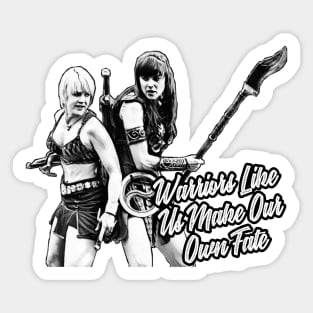 Xena Warriors Like Us Make Our Own Fate Sticker